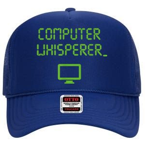 Computer Whisperer Cool Gift Tech Support Nerds Geeks Funny It Cute Gift High Crown Mesh Back Trucker Hat