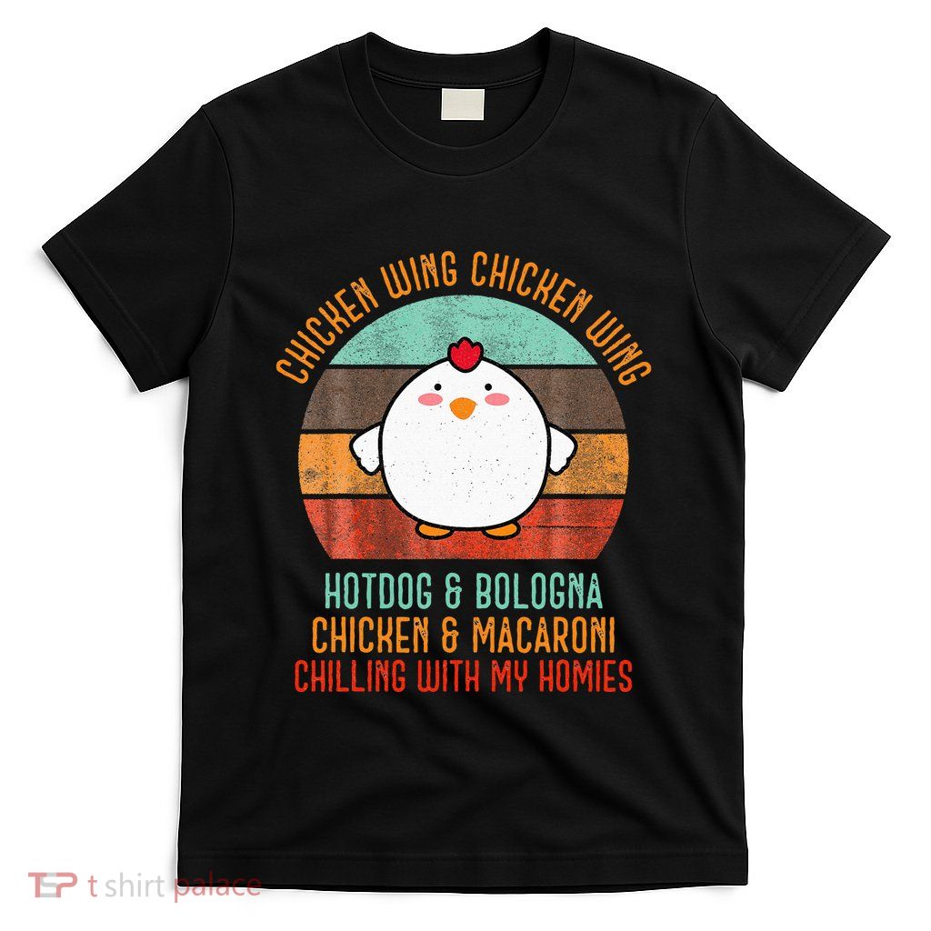 Chicken Wing Chicken Wing Song Lyric Hot Dog Bologna T-Shirt