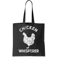 Chicken Whisperer Chicken Lover Funny Chicken Quote Tote Bag