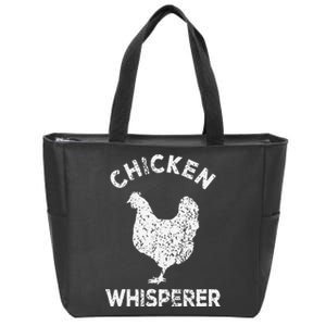 Chicken Whisperer Chicken Lover Funny Chicken Quote Zip Tote Bag