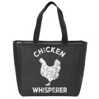 Chicken Whisperer Chicken Lover Funny Chicken Quote Zip Tote Bag