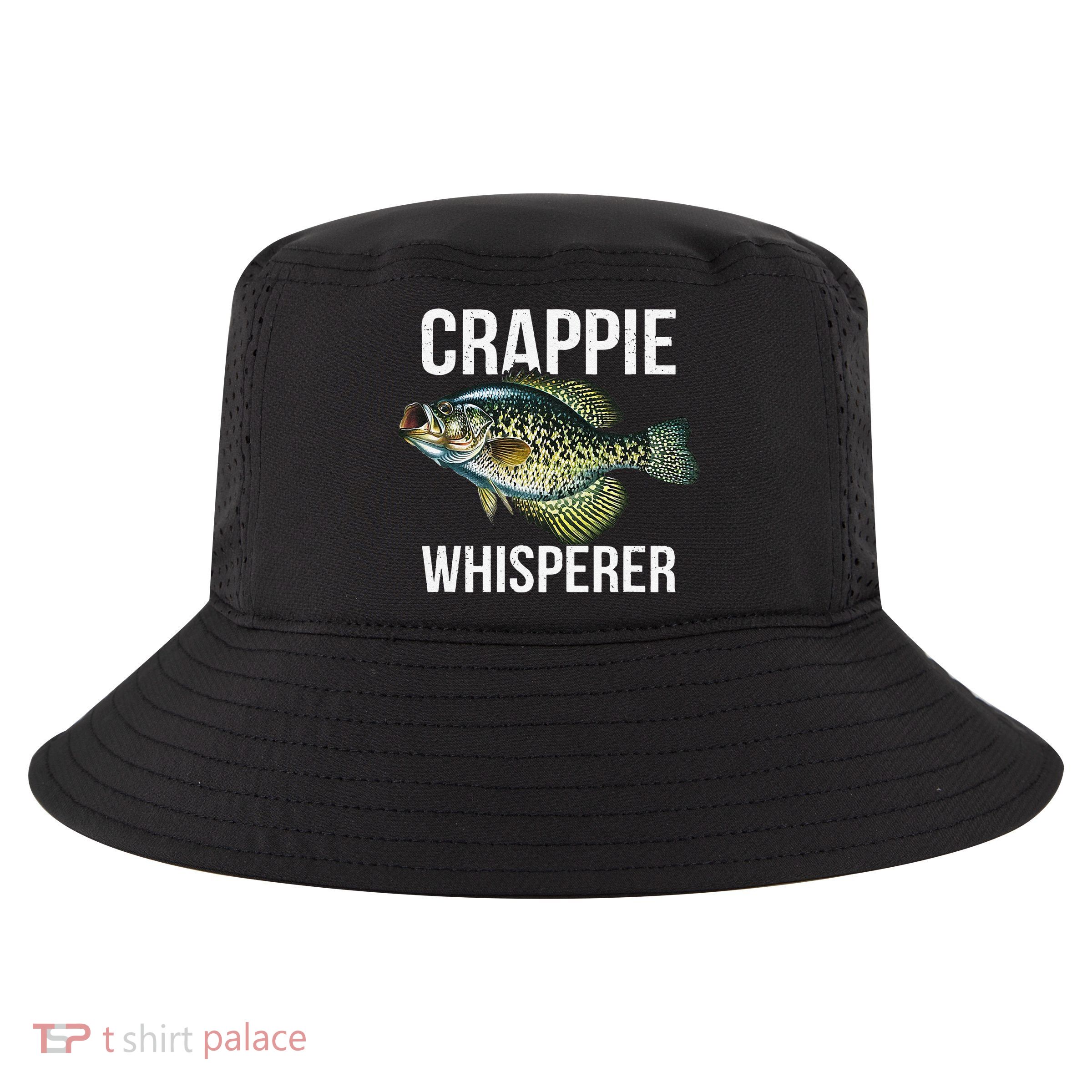 Crappie Whisperer Crappie Fishing Gift Cool Comfort Performance Bucket Hat