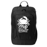 Crab Whisperer Crabs Crabber Crabbing Fishing City Backpack