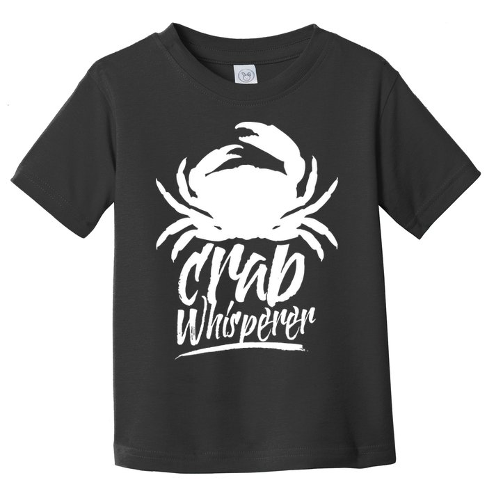 Crab Whisperer Crabs Crabber Crabbing Fishing Toddler T-Shirt