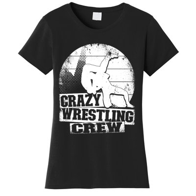 Crazy Wrestling Crew Wrestle Wrestler Women's T-Shirt