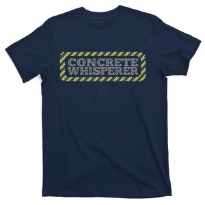 Concrete Whisperer Concrete Finisher T-Shirt