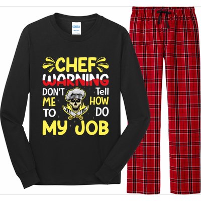 Chef Warning Dont Tell Me How To Do My Job Cool Gift Long Sleeve Pajama Set