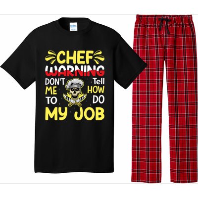 Chef Warning Dont Tell Me How To Do My Job Cool Gift Pajama Set