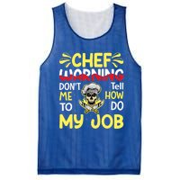 Chef Warning Dont Tell Me How To Do My Job Cool Gift Mesh Reversible Basketball Jersey Tank