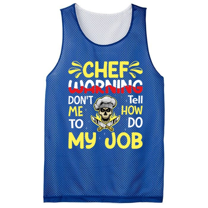 Chef Warning Dont Tell Me How To Do My Job Cool Gift Mesh Reversible Basketball Jersey Tank