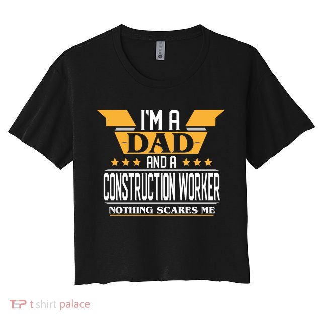 Construction Worker Dad Gift For Fathers Day Gift Crop Top