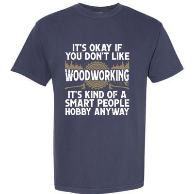 Cool Woodworking Design For Men Women Woodworker Wood Carver Garment-Dyed Heavyweight T-Shirt