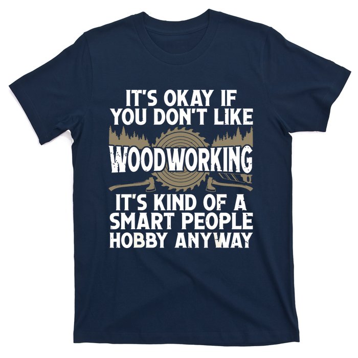 Cool Woodworking Design For Men Women Woodworker Wood Carver T-Shirt