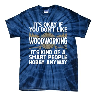 Cool Woodworking Design For Men Women Woodworker Wood Carver Tie-Dye T-Shirt