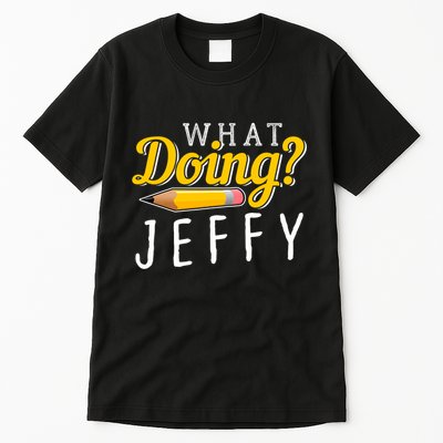 Cool What Doing Jeffy Funny Friends Tall T-Shirt