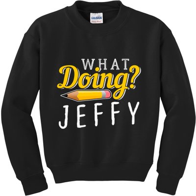 Cool What Doing Jeffy Funny Friends Kids Sweatshirt