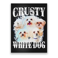 Crusty White Dog Funny For Poster