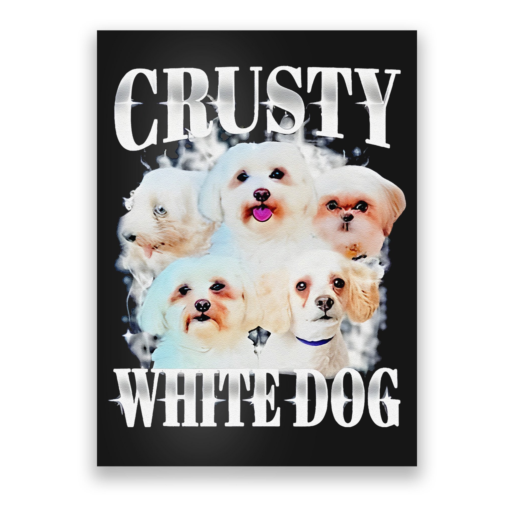 Crusty White Dog Funny For Poster