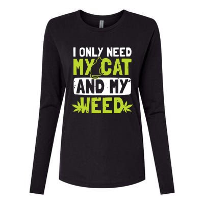 Cat Weed Design Only Need My Cat And Weed Gift Womens Cotton Relaxed Long Sleeve T-Shirt