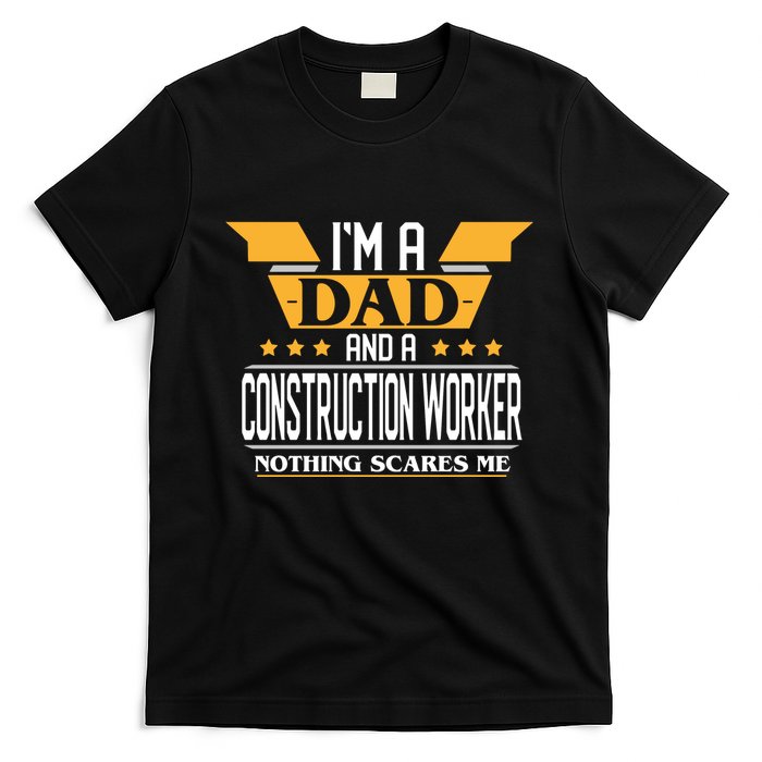 Construction Worker Dad Gift For Fathers Day T-Shirt