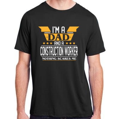 Construction Worker Dad Gift For Fathers Day Adult ChromaSoft Performance T-Shirt