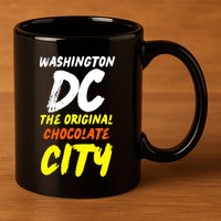Cool Washington Dc The Original Chocolate City Design 11oz C Handle Ceramic Mug