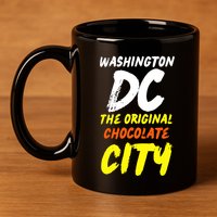 Cool Washington Dc The Original Chocolate City Design 11oz C Handle Ceramic Mug