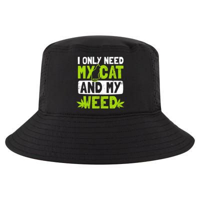 Cat Weed Design Only Need My Cat And Weed Gift Cool Comfort Performance Bucket Hat