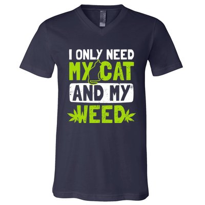 Cat Weed Design Only Need My Cat And Weed Gift V-Neck T-Shirt