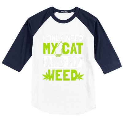 Cat Weed Design Only Need My Cat And Weed Gift Baseball Sleeve Shirt