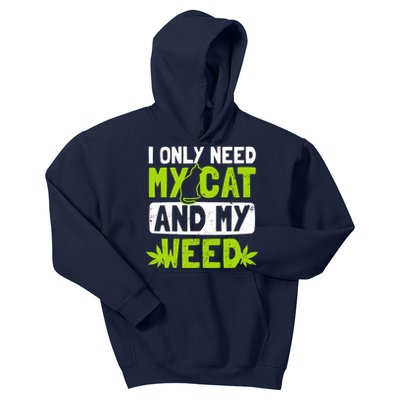 Cat Weed Design Only Need My Cat And Weed Gift Kids Hoodie