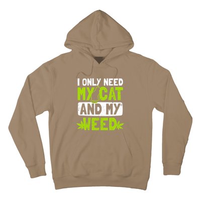 Cat Weed Design Only Need My Cat And Weed Gift Hoodie