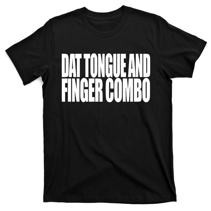 Clubgodzilla Wearing Dat Tongue And Finger Combo T-Shirt