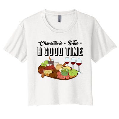 Charcuterie + Wine Equals A Good Time Cute Charcuterie Board Women's Crop Top Tee