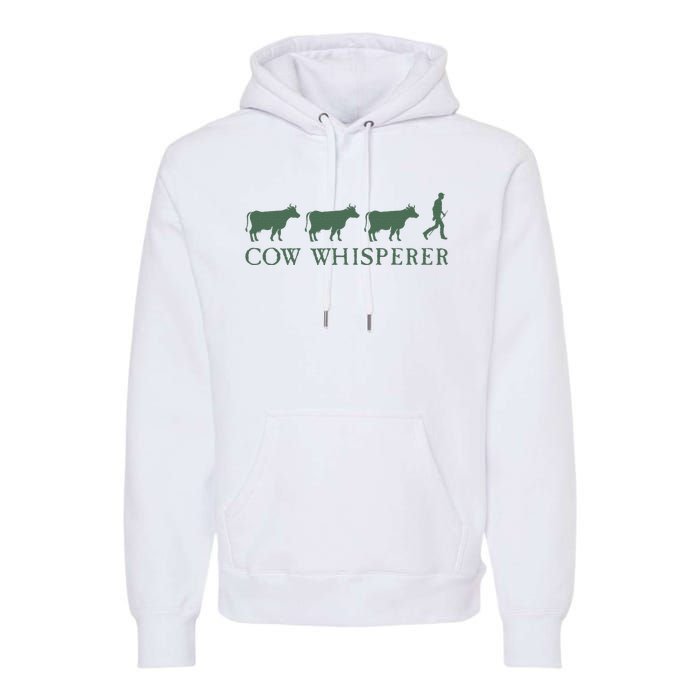 Cow Whisperer Funny Farmer Farming Lovers Outfit Premium Hoodie