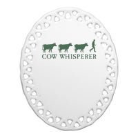 Cow Whisperer Funny Farmer Farming Lovers Outfit Ceramic Oval Ornament