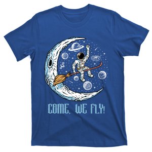 Come We Fly Tee Funny Halloween Astronaut Moon Witch Broom Great Gift T-Shirt