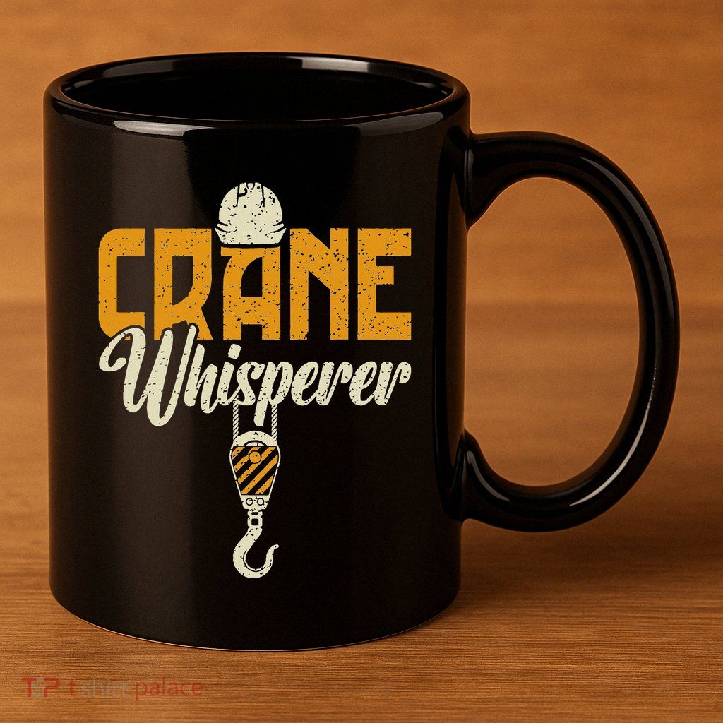 Crane Whisperer Funny Crane Operator 11oz C Handle Ceramic Mug