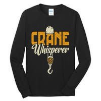 Crane Whisperer Funny Crane Operator Tall Long Sleeve T-Shirt