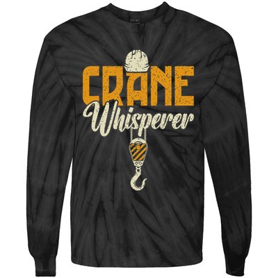 Crane Whisperer Funny Crane Operator Tie-Dye Long Sleeve Shirt
