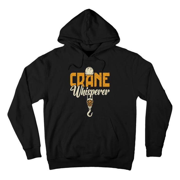 Crane Whisperer Funny Crane Operator Tall Hoodie