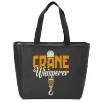 Crane Whisperer Funny Crane Operator Zip Tote Bag