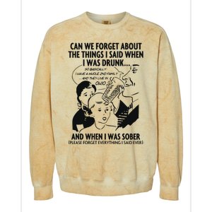 Can We Forget About The Things I Said When I Was Drunk Colorblast Crewneck Sweatshirt