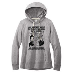 Can We Forget About The Things I Said When I Was Drunk Women's Fleece Hoodie