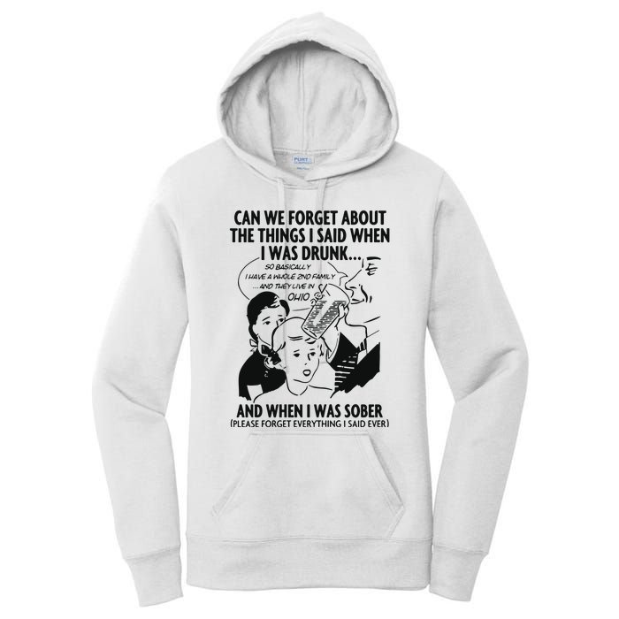 Can We Forget About The Things I Said When I Was Drunk Women's Pullover Hoodie