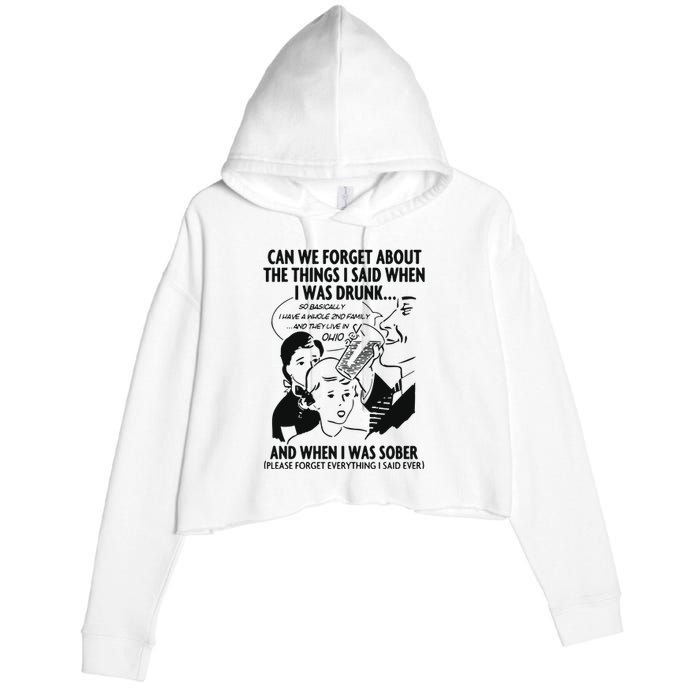 Can We Forget About The Things I Said When I Was Drunk Crop Fleece Hoodie