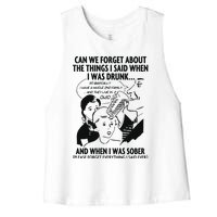 Can We Forget About The Things I Said When I Was Drunk Women's Racerback Cropped Tank