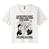 Can We Forget About The Things I Said When I Was Drunk Women's Crop Top Tee