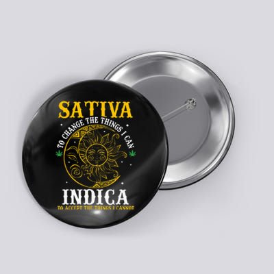 Cannabis Weed Fun Sativa To Change The Things I Can Indica Button