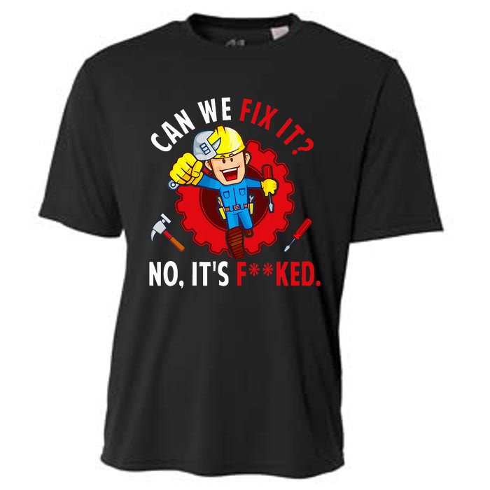 Can We Fix It No ItS Funny Repair Man Engineering Cooling Performance Crew T-Shirt